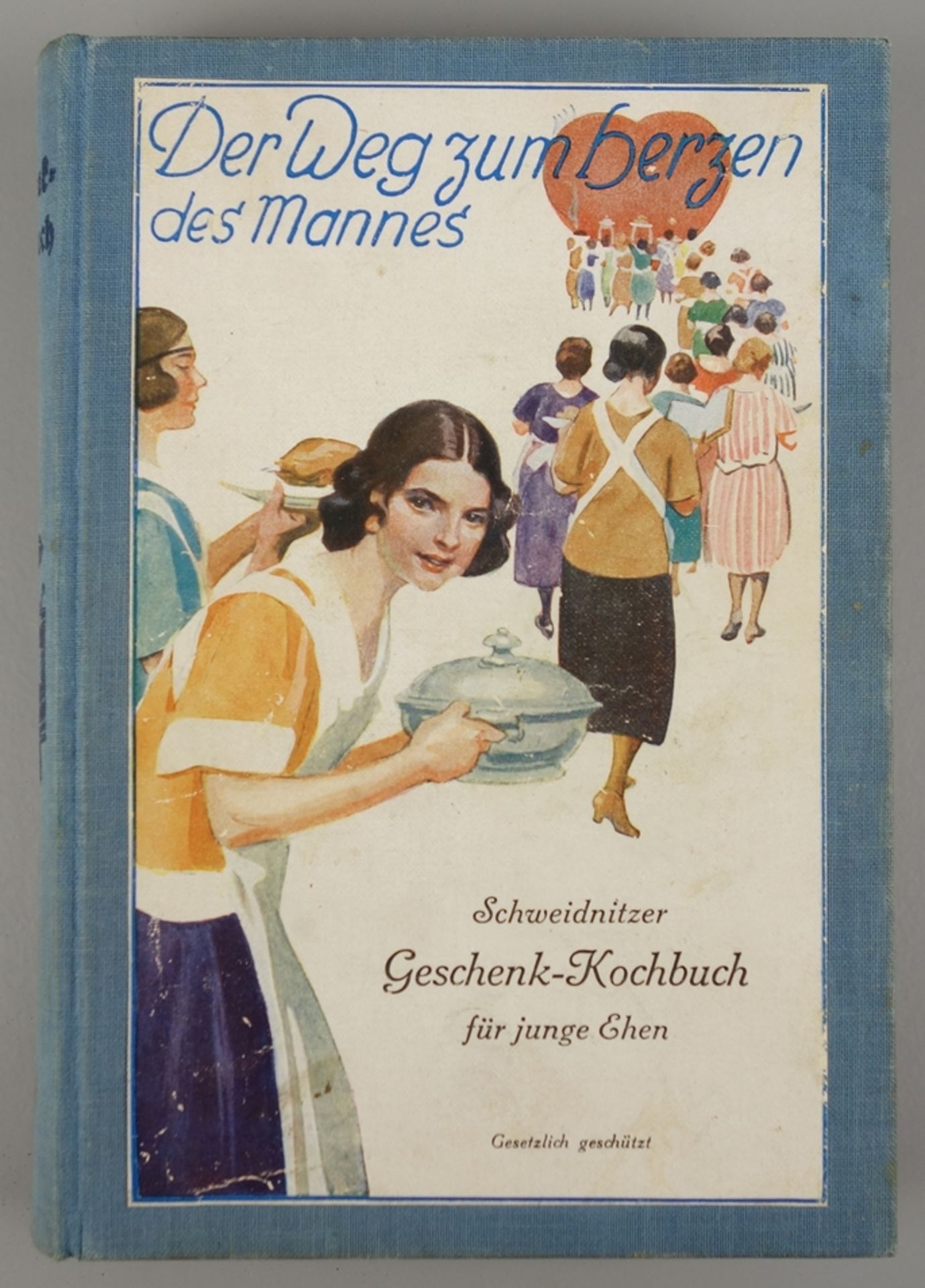 Kochbuch "Der Weg zum Herzen des Mannes", ca.1920, o.Jz.