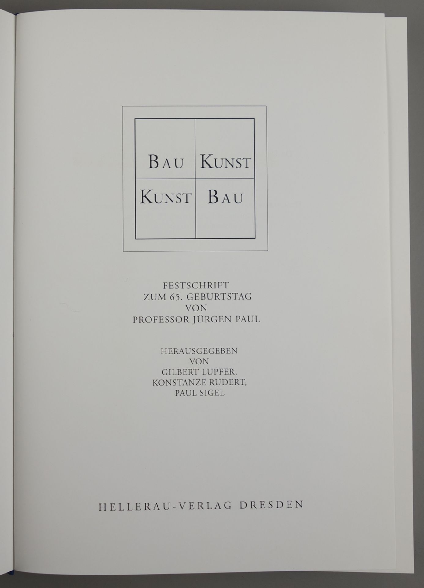 Bau-Kunst Kunst-Bau. Festschrift zum 65. Geburtstag von Professor Jürgen Paul, 2000 - Bild 2 aus 2