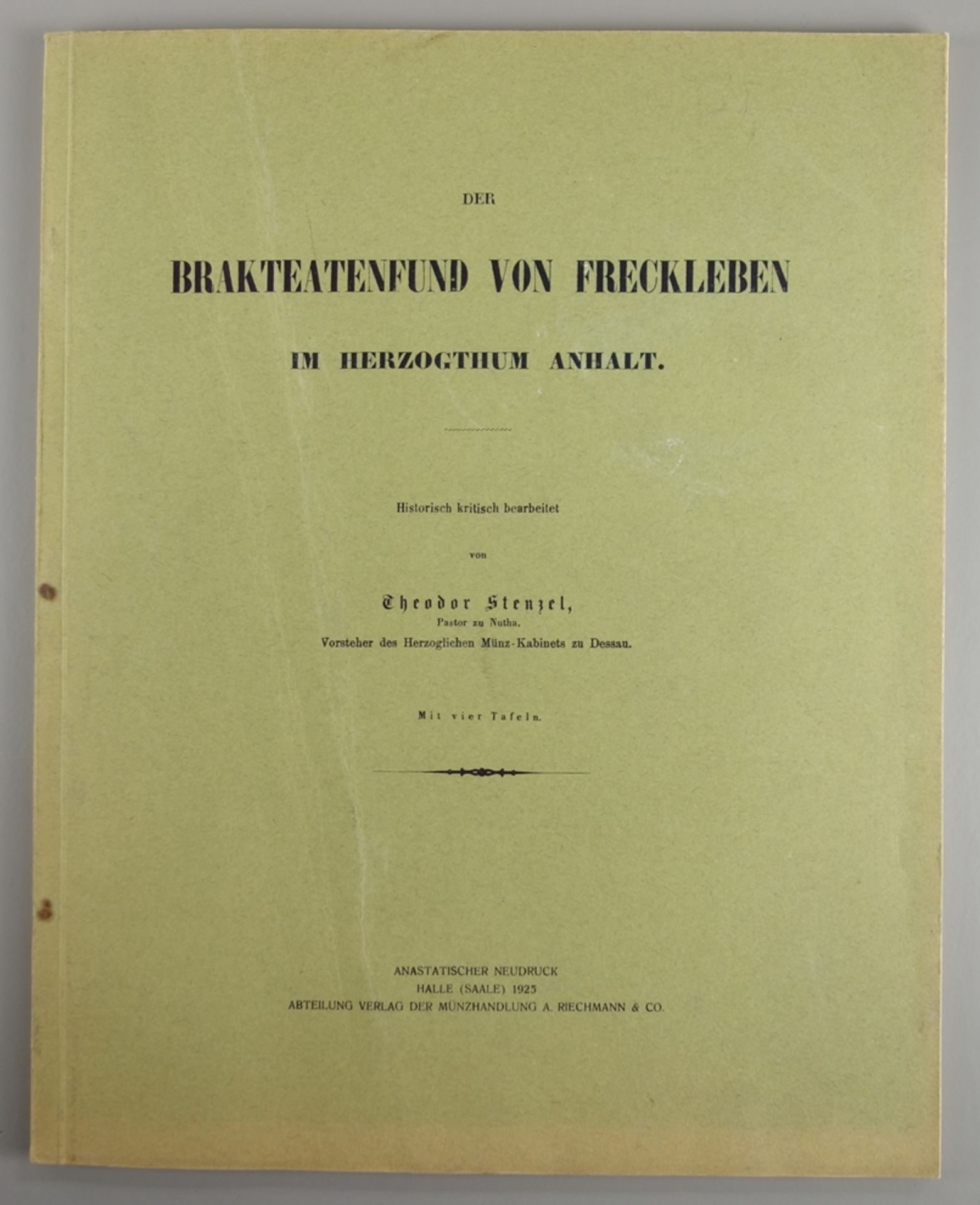 Der Brakteatenfund von Freckleben im Herzogthum Anhalt, Anastatischer Neudruck, 1924