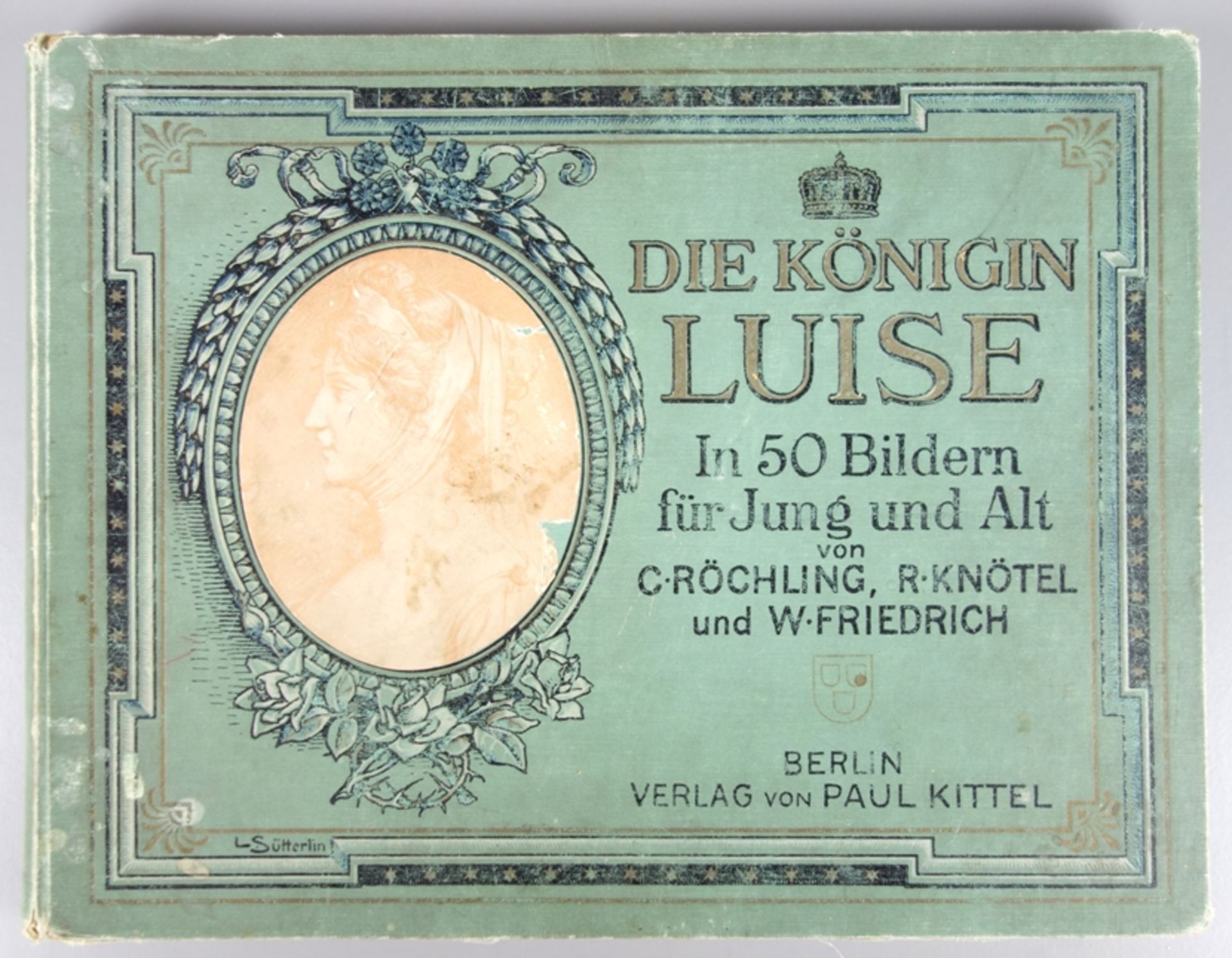 Die Königin Luise in 50 Bildern für Jung und Alt, um 1900 (o.Jz.)
