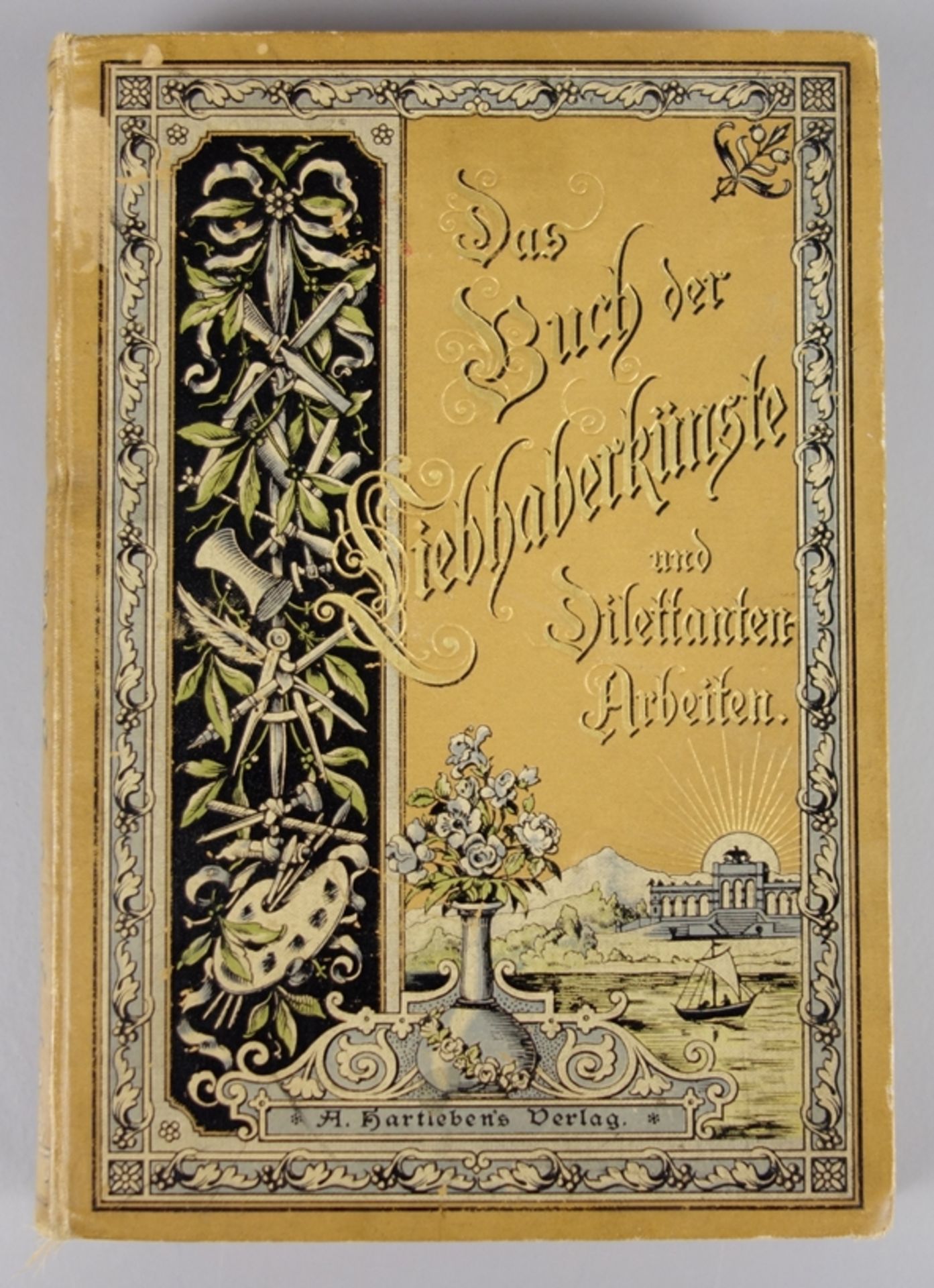 Das Buch der Liebhaberkünste und Dilettanten-Arbeiten, Felix Moser, 1898