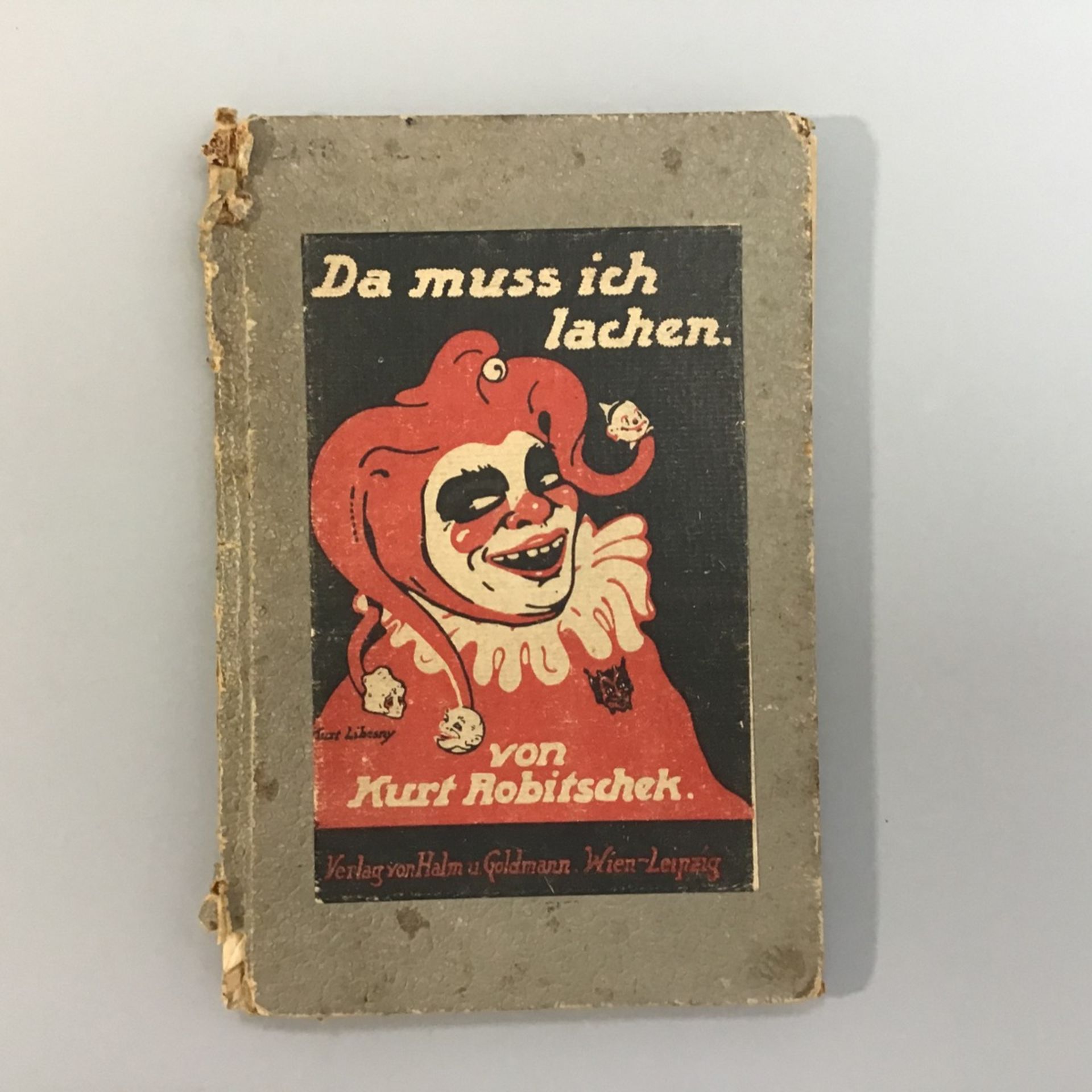 "Da muss ich lachen", Kurt Robitschek, neue Brettlverse, Verlag Halm u. Goldmann Wien-Leipzig,