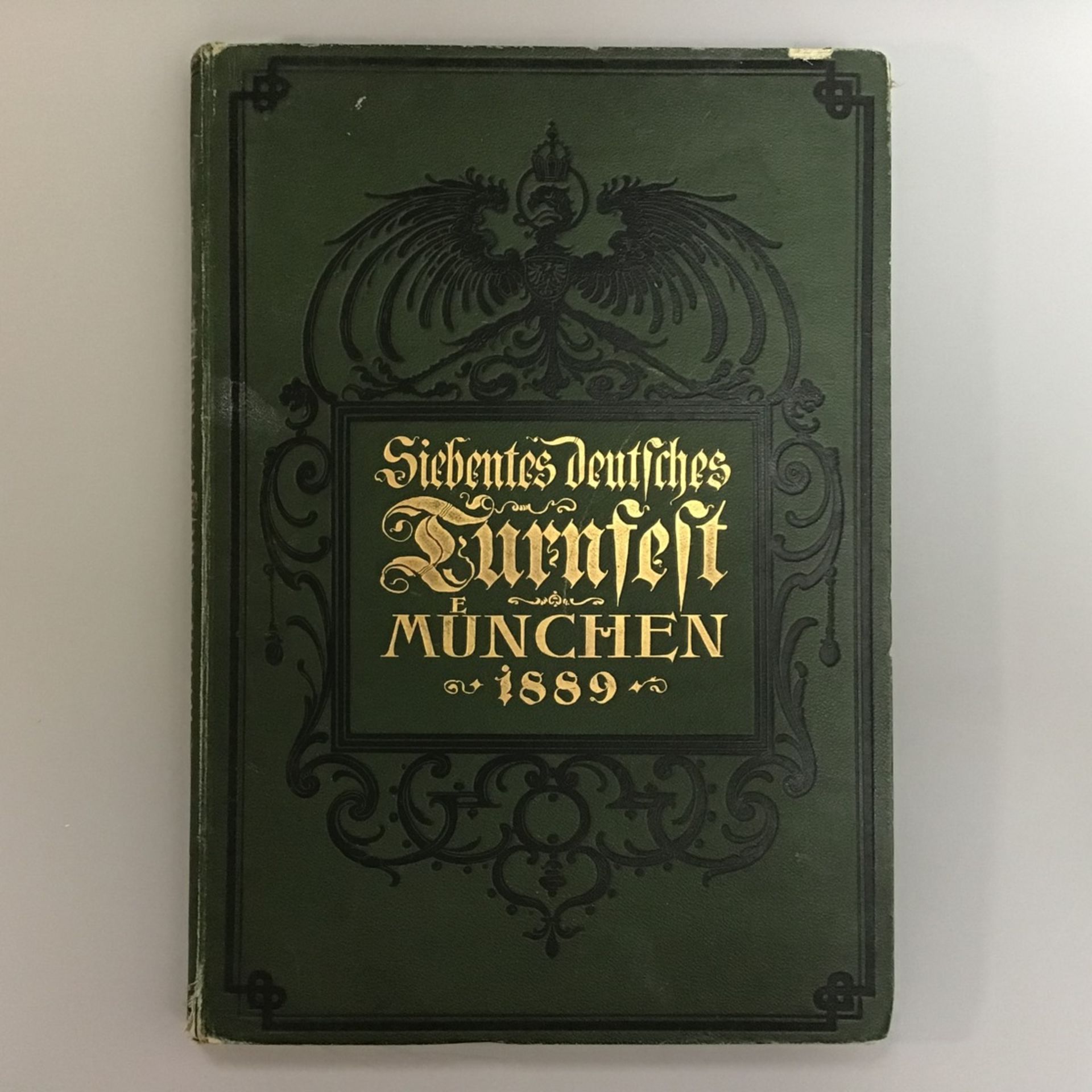 ,, Siebentes deutsches Turnfest München 1889" ,Verlag R.Oldenbourg München,Einband mit Gebr. spuren,