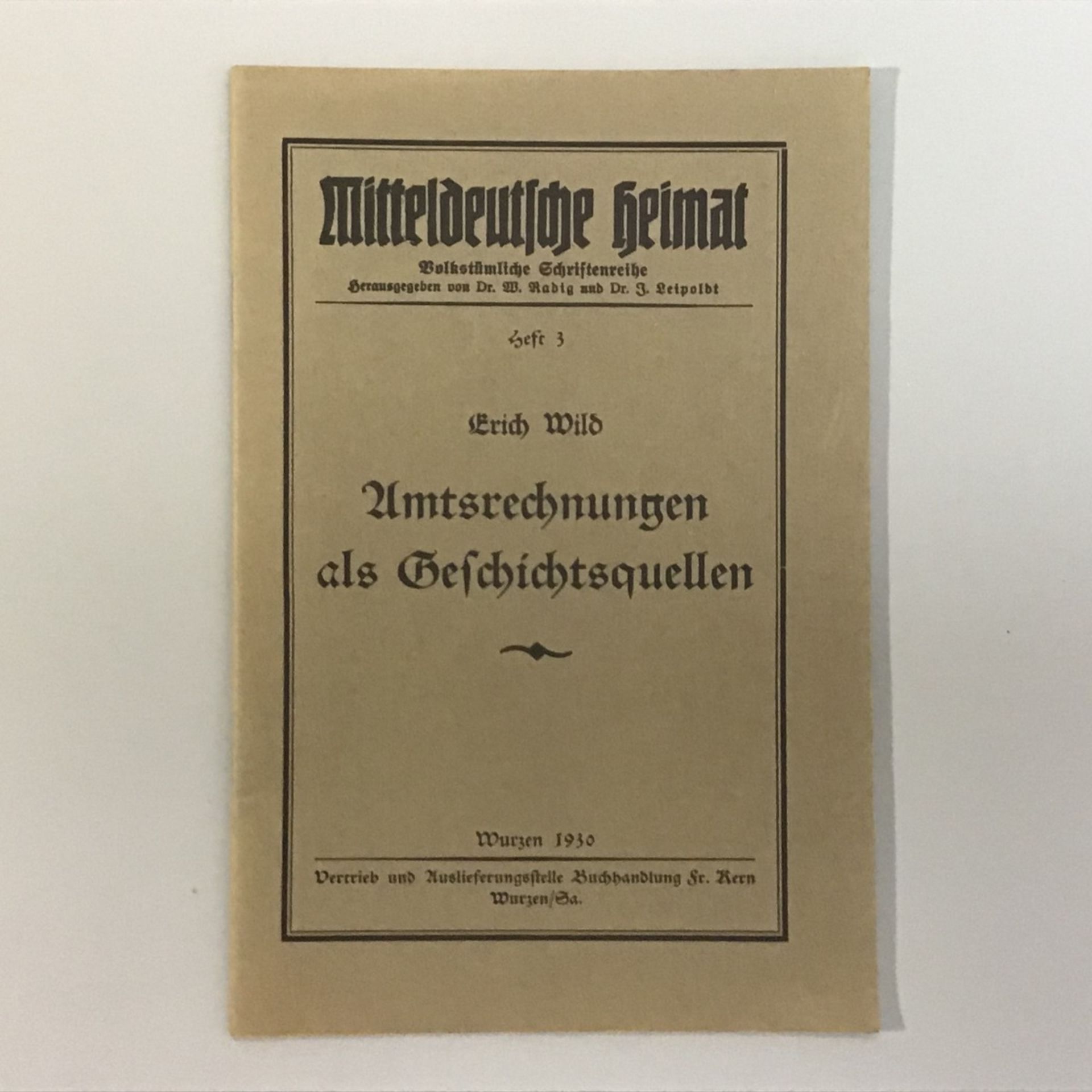 "Mitteldeutsche Heimat", volkstüml. Schriftenr., Heft 3, v. E. Wild, "Amtsrechnungen als