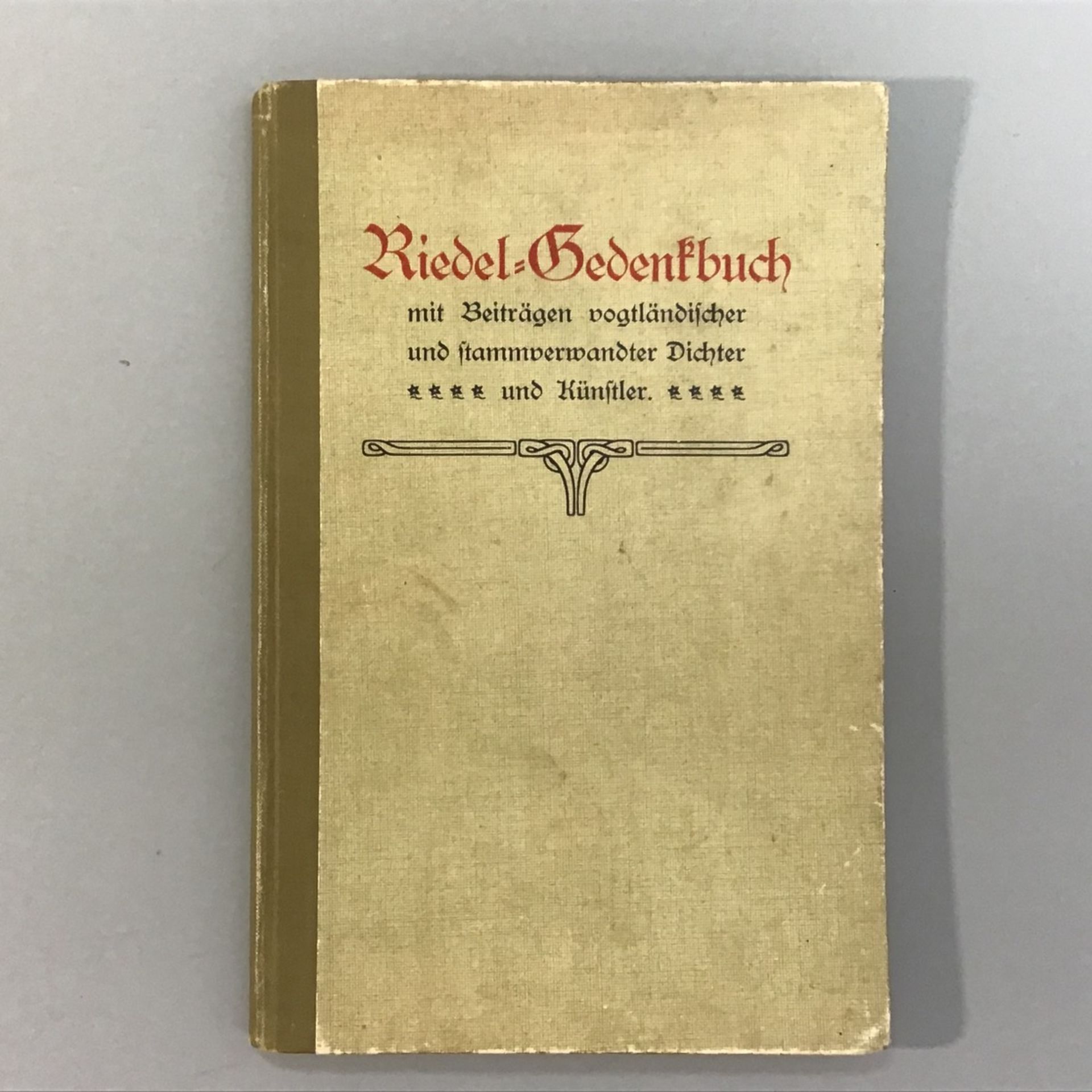 "Riedel-Gedenkbuch" mit Beiträgen vogtländischer und stammverwandter Dichter u. Künstler, i.A. d.