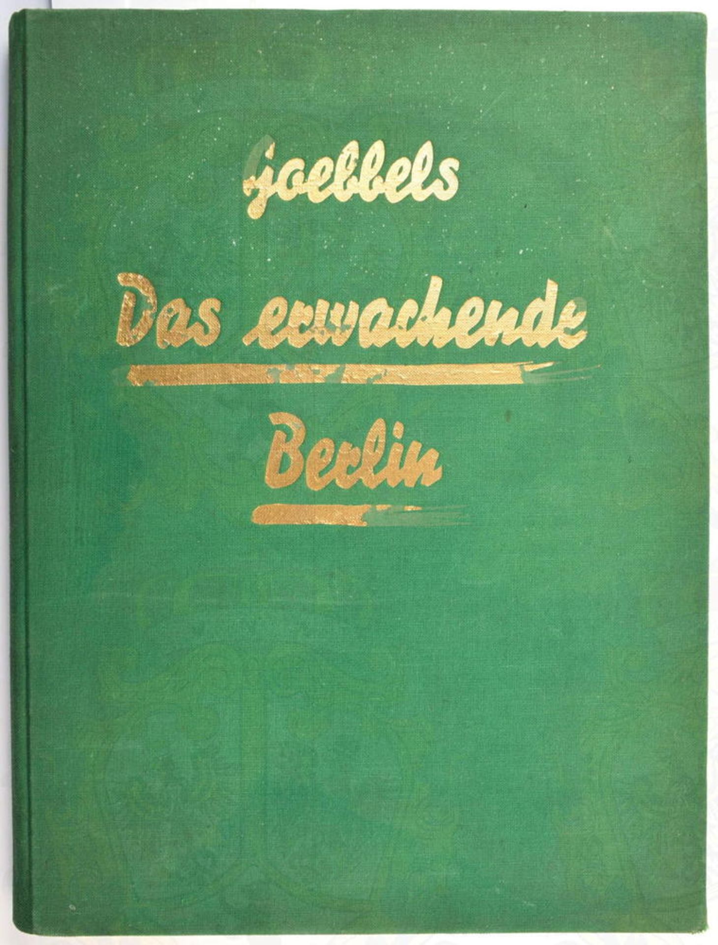 DAS ERWACHENDE BERLIN, Joseph Goebbels, Eher Verlag München 1934, zahll. Fotos, 184 S., goldgepr. gr