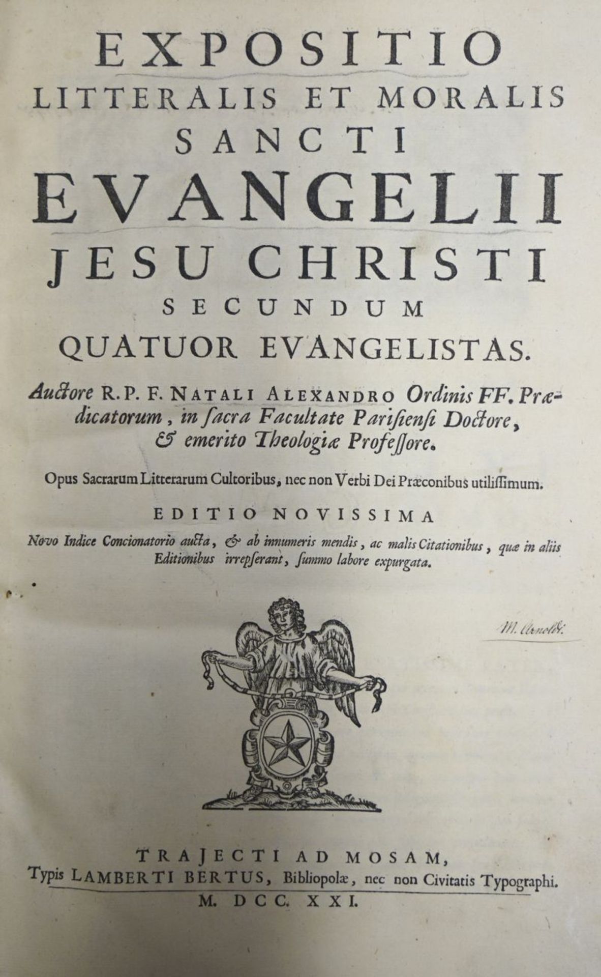 Alexandre, Noel: Expositio litteralis et moralis sancti evangelii Jesu Ch...