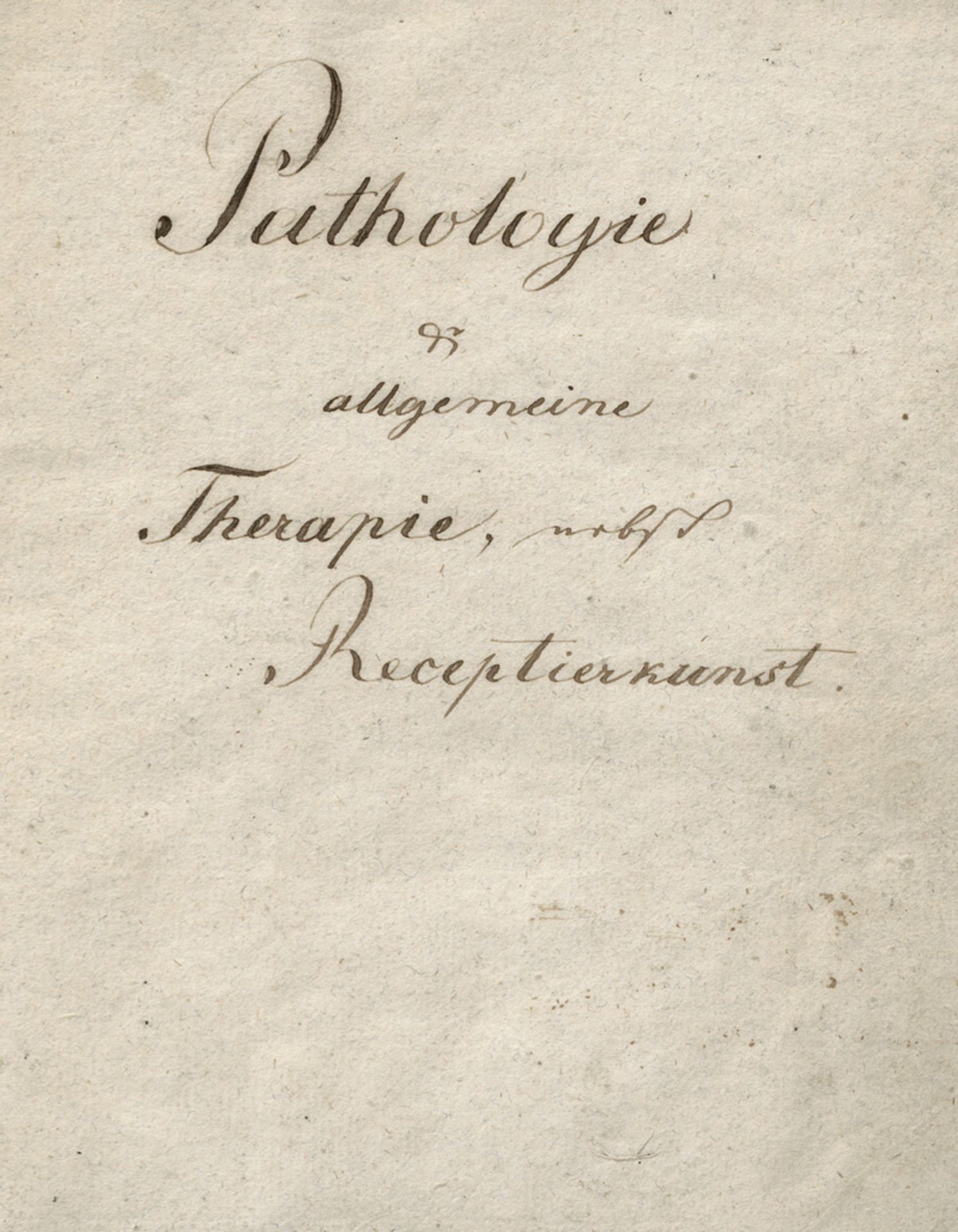 Choulant, Johann Ludwig: Pathologie & allgemeine Therapie, nebst Receptierkunst