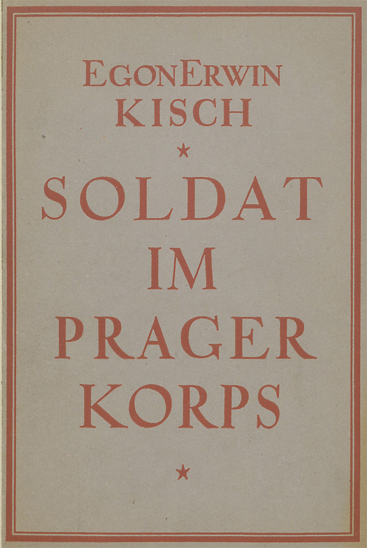 Kisch, Egon Erwin: Soldat im Prager Korps. Widmungsexemplar