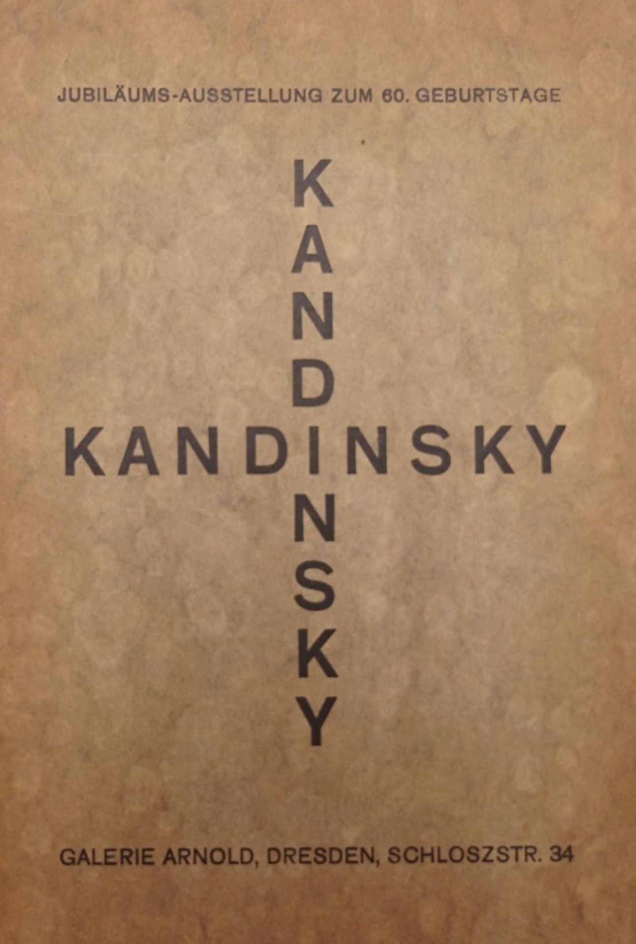 Kandinsky, Wassily und Kandinsky, W...: Jubiläums-Ausstellung zum 60. Geburtstage