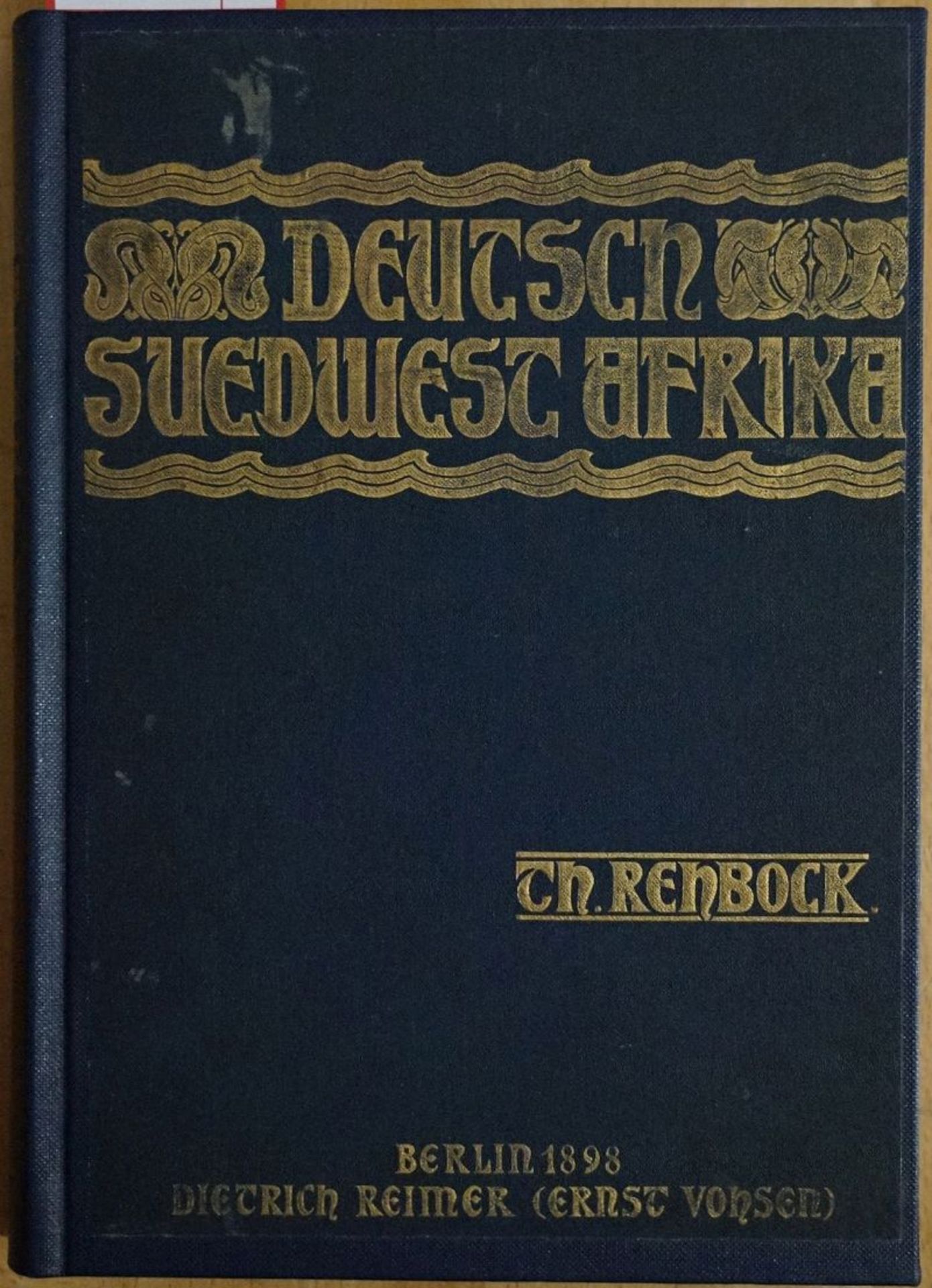 Rehbock, Theodor: Deutsch-Südwest-Afrika. Seine wirtschaftliche Erschließu...