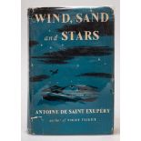 SAINT-EXUPERY, Antoine De : Wind, Sand and Stars - cloth in torn d/w, 8vo, light scattered foxing,
