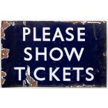 A BR(E) enamel sign 'Please Show Tickets': 25.