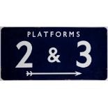 A BR(E) enamel station sign 'Platforms 2 & 3': with right pointing arrow beneath, flanged edges,