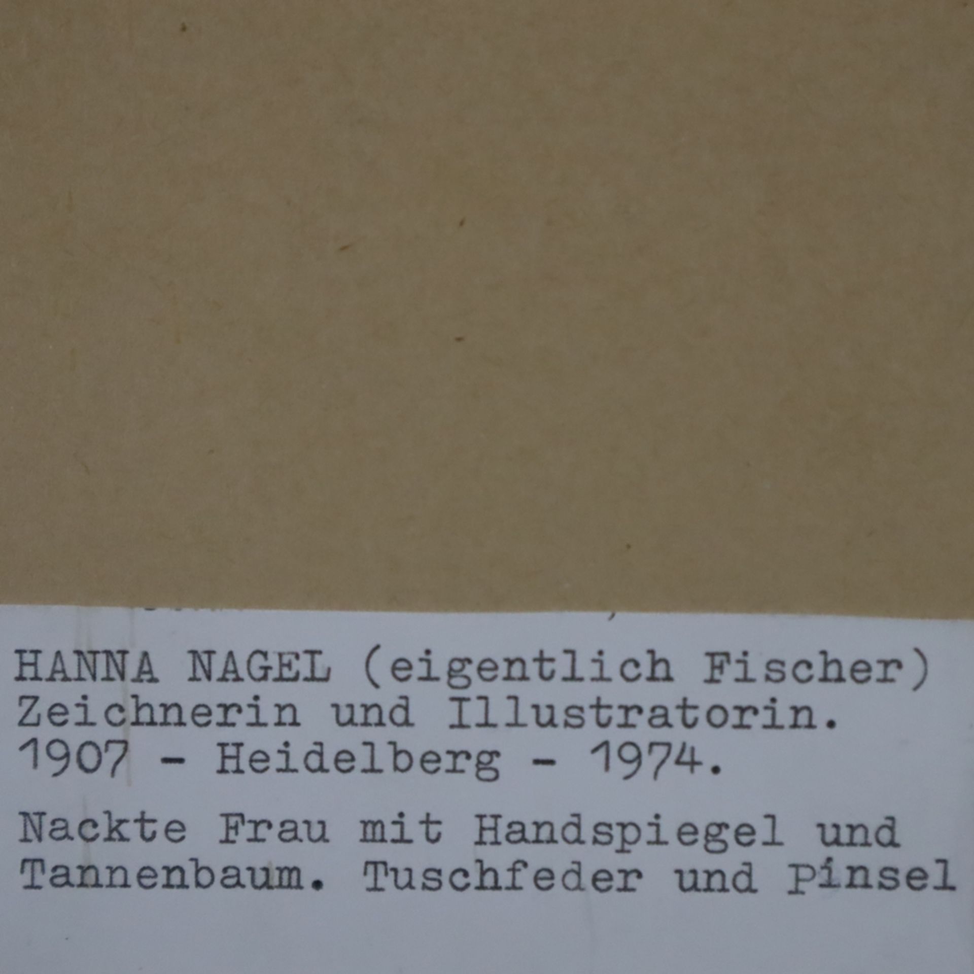 Nagel, Hanna (1907 Heidelberg - 1975 ebd.) - Zwei kolorierte Federzeichnungen, 1x Frauenakt mit Han - Bild 8 aus 9