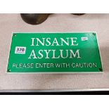 CAST IRON SIGN - INSANE ASYLUM