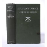 Ɵ BRUCE, Charles Granville. Kulu and Lahoul, first edition, Edward Arnold, 1914