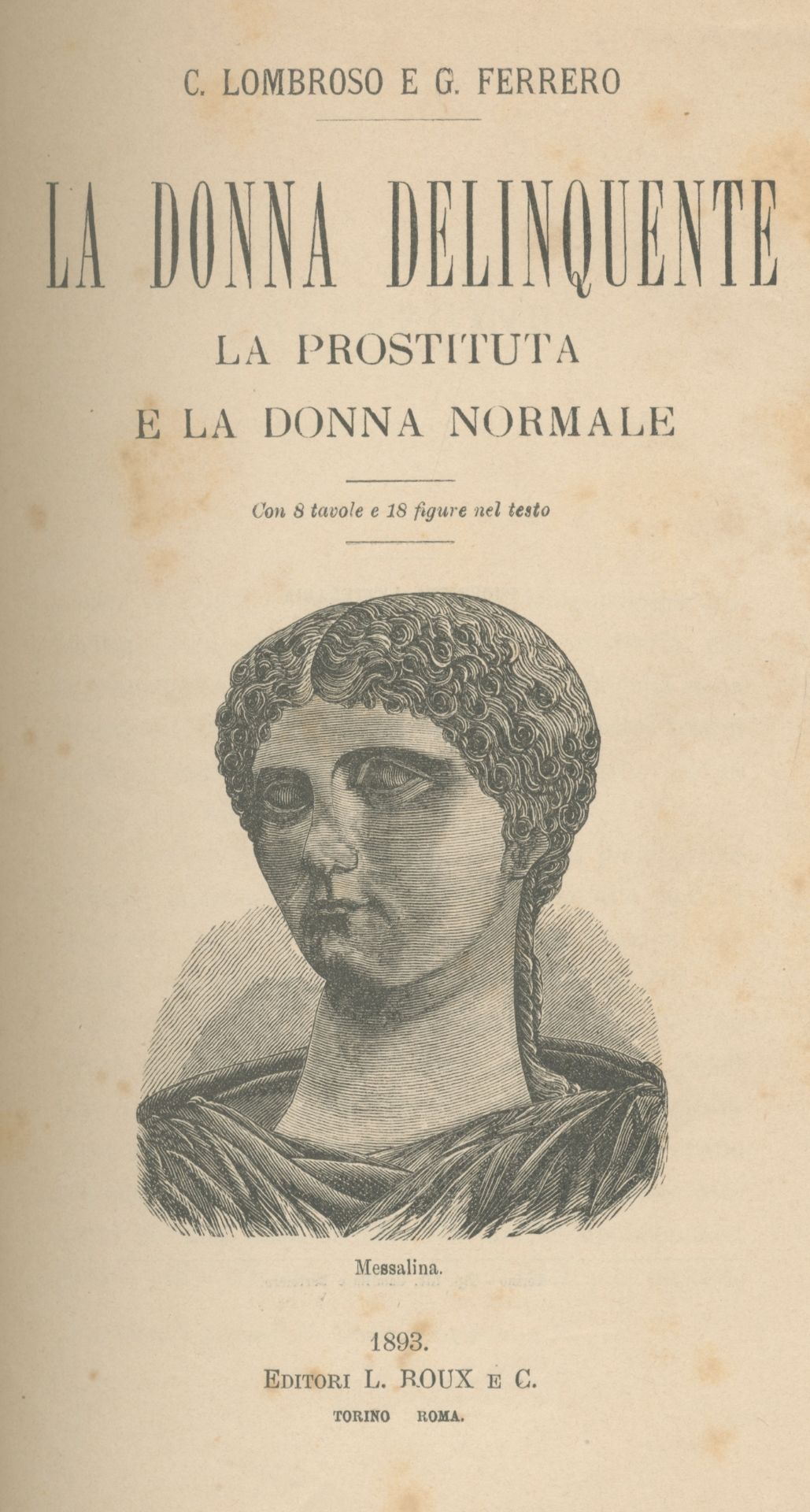 LOMBROSO (CESARE) and GUGLIELMO FERRERO La donna delinquente: la prostituta e la donna normale, F...