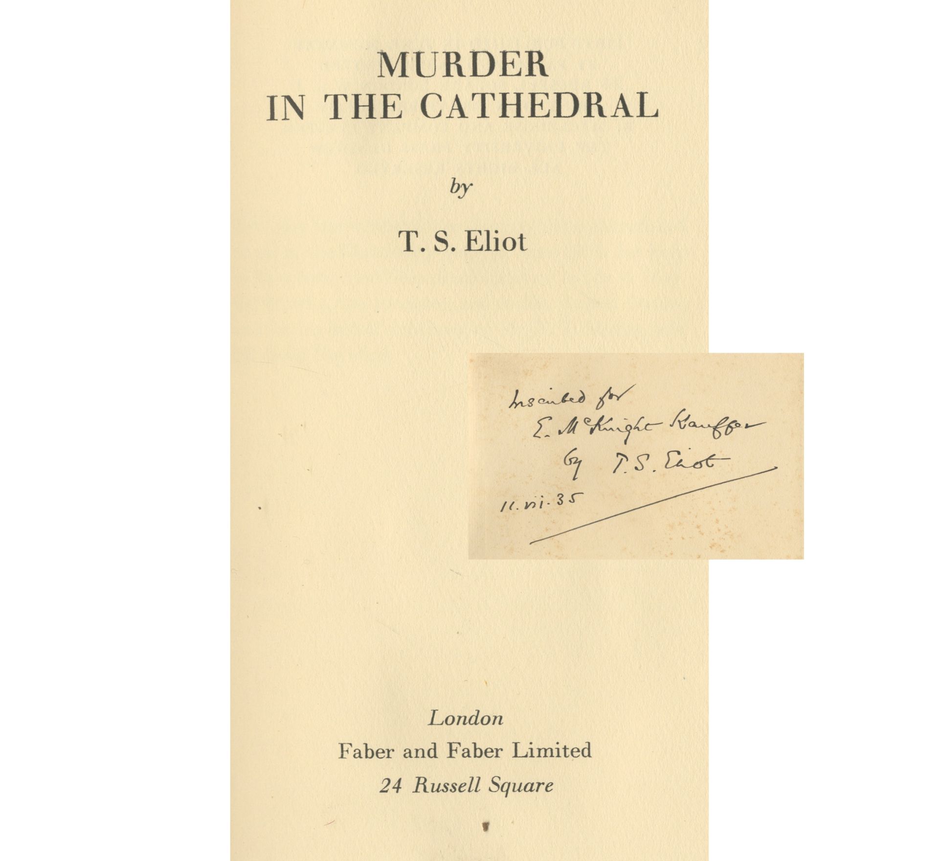 ELIOT (T.S.) Murder in the Cathedral, FIRST EDITION, AUTHOR'S PRESENTATION COPY TO E. McKNIGHT KA...