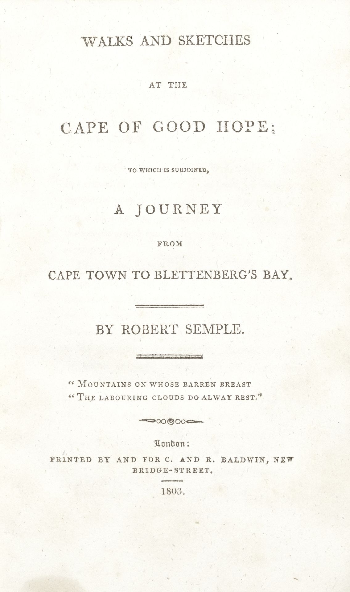 SOUTH AFRICA SEMPLE (ROBERT) Walks and Sketches at the Cape of Good Hope; to which is Subjoined, ...