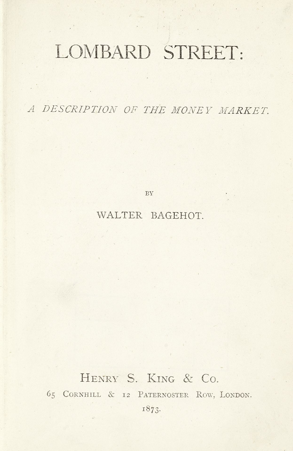 BANKING BAGEHOT (WALTER) Lombard Street. A Description of the Money Market, FIRST EDITION, Henry ...