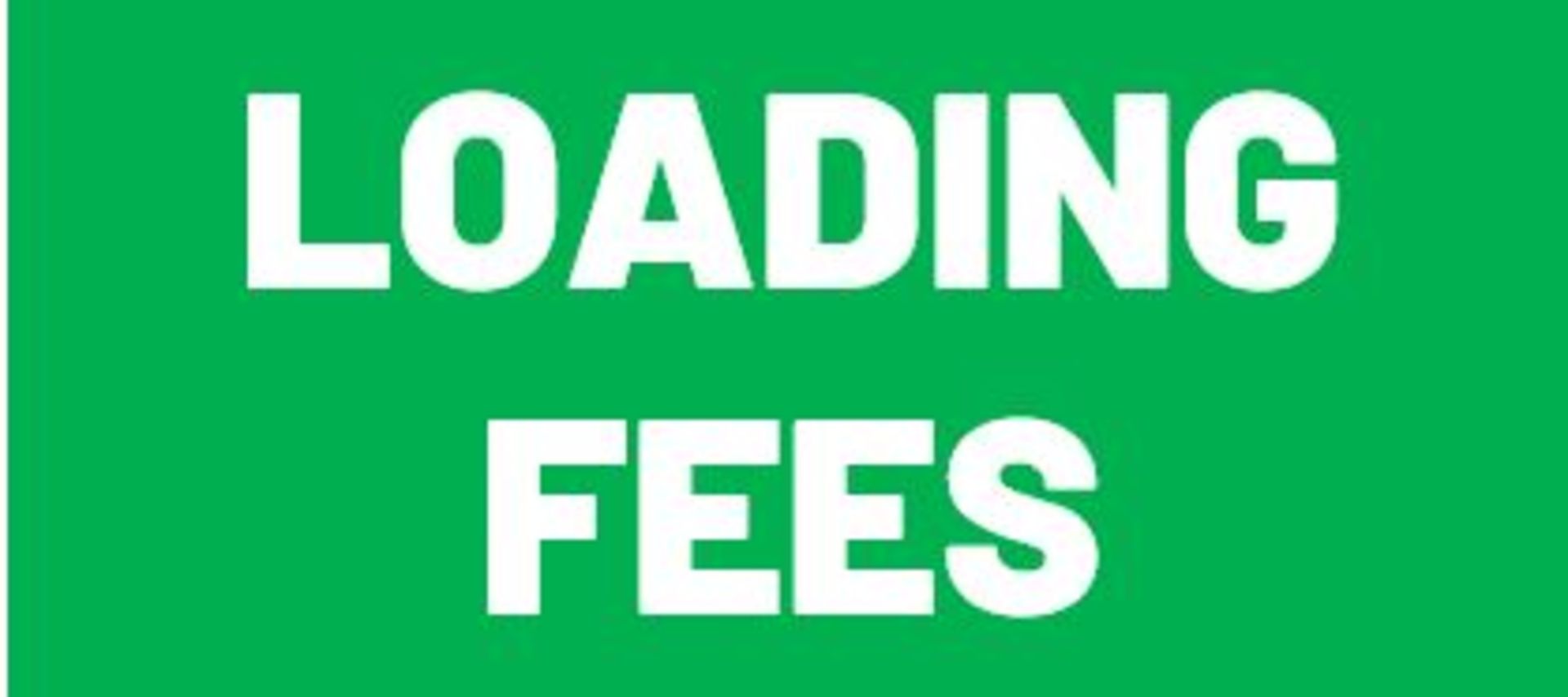 LOADING FEES - All buyers are required to pay the loading fees as listed in the lot descriptions.