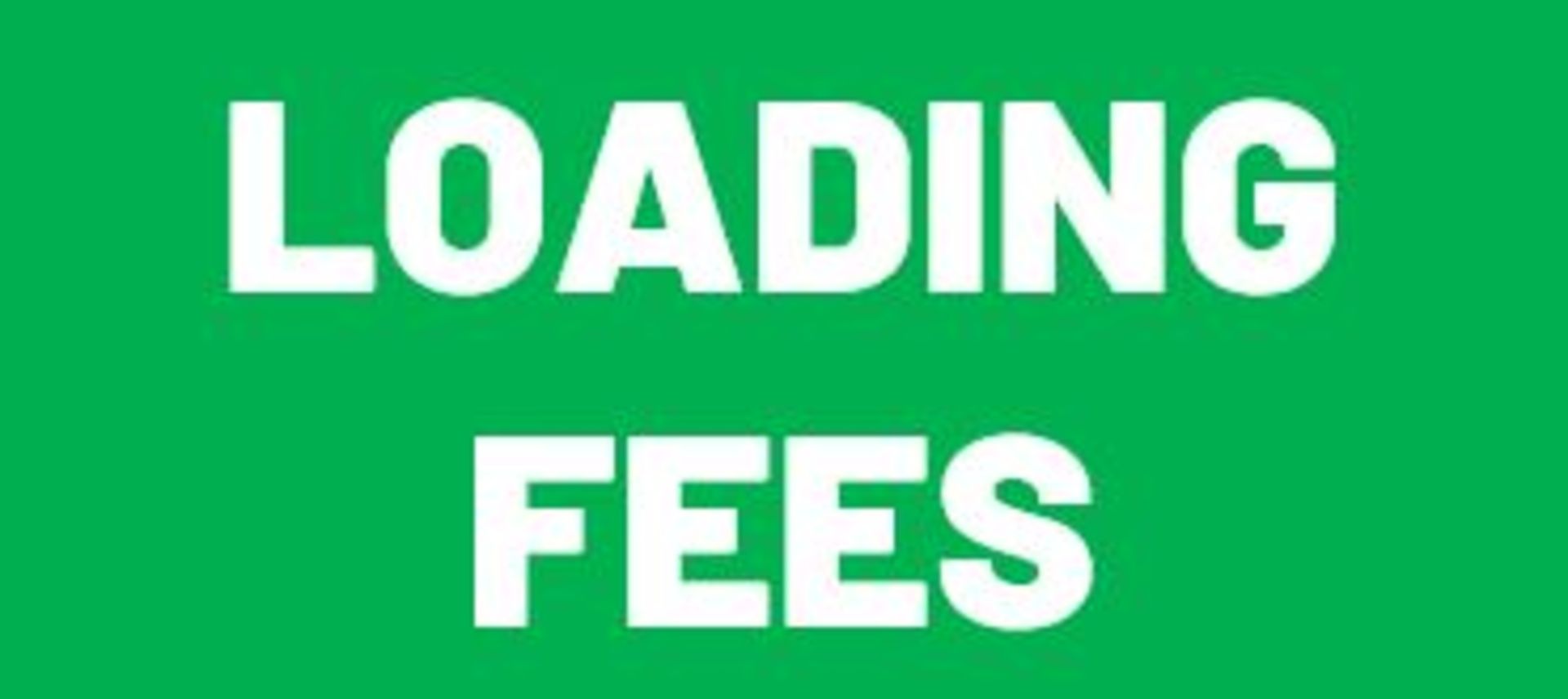 All buyers are required to pay the loading fees as listed in the lot description
