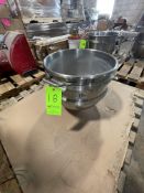 S/S HOBART MIXING BOWL, 18" W X 16" DEEP (RIGGING, LOADING, SITE MANAGEMENT FEE $25)