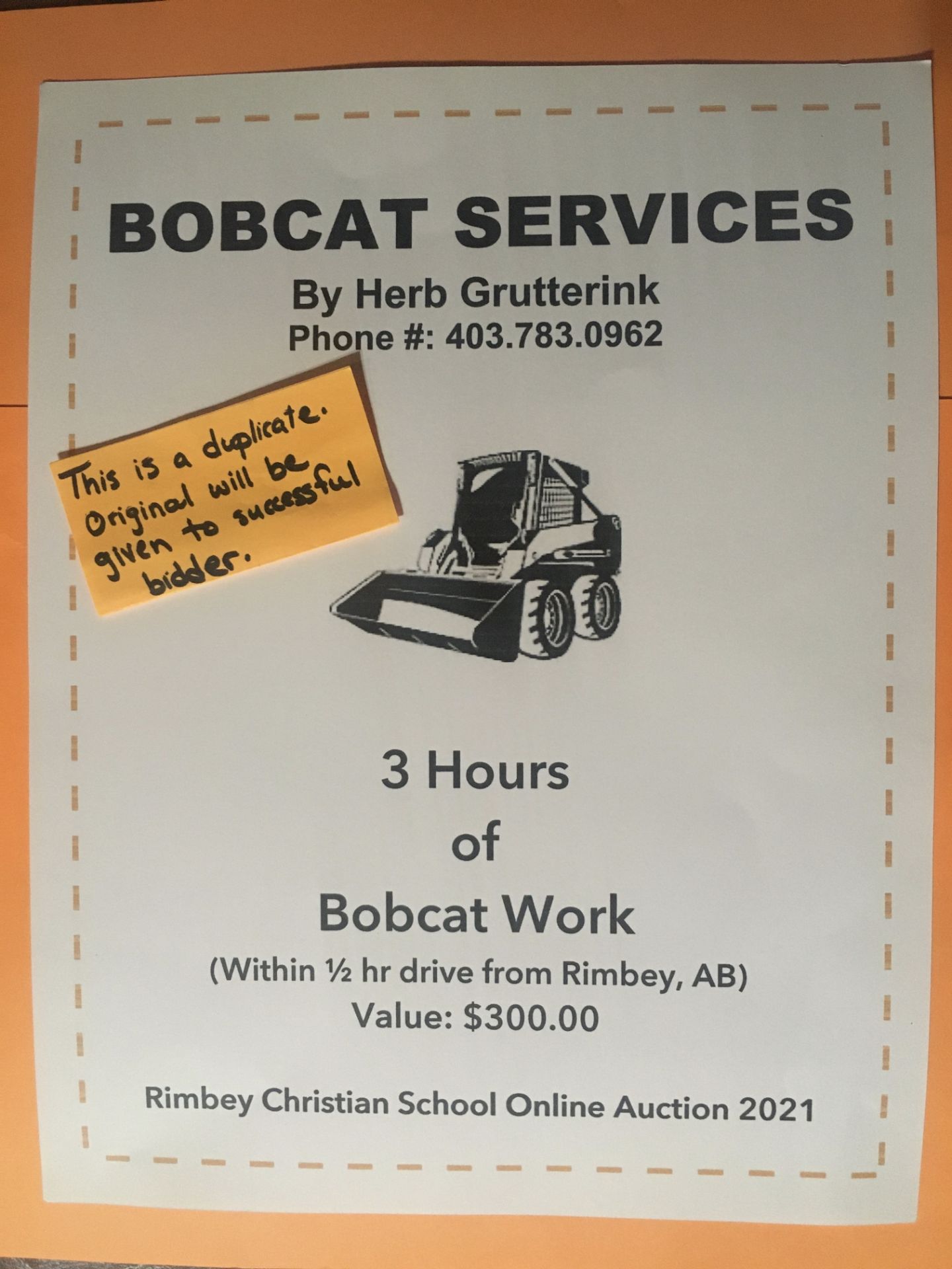 GRUTTERINK BOBCAT SERVICES 3 Hours of Bobcat Work by Herb Grutterink. Needs to be within 1/2 drive