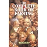 BOOKS - THE COMPLETE BOOK OF FARTING BY PROFESSOR ALEC BROMCIE