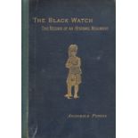 MILITARY - THE BLACK WATCH THE RECORD OF AN HISTORIC REGIMENT 1896