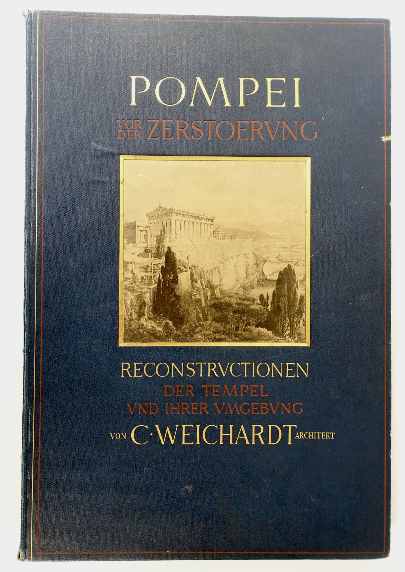 POMPEII -- WEICHARDT, C. Pompei vor der Zerstoerung. Reconstructionen der Tempel & ihrer Umgebung