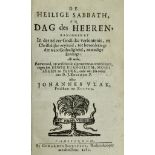 VLAK, J. De heilige Sabbath, en dag des Heeren, aangemerkt in der