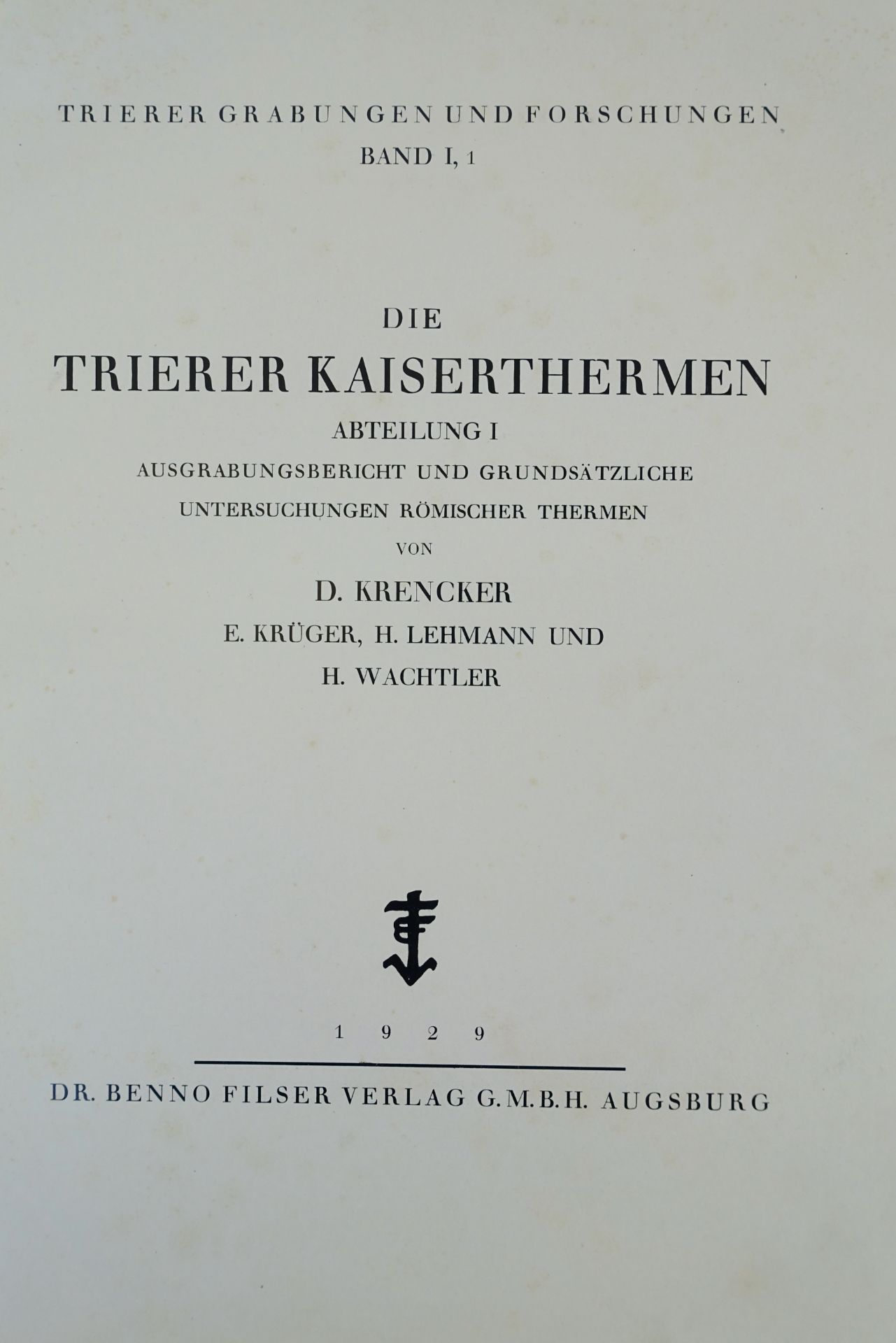 TRIER -- KRENCKER, D., E. KRÜGER, (u.a.). Die Trierer Kaiserthermen. Abt. 1: Ausgrabungsbericht