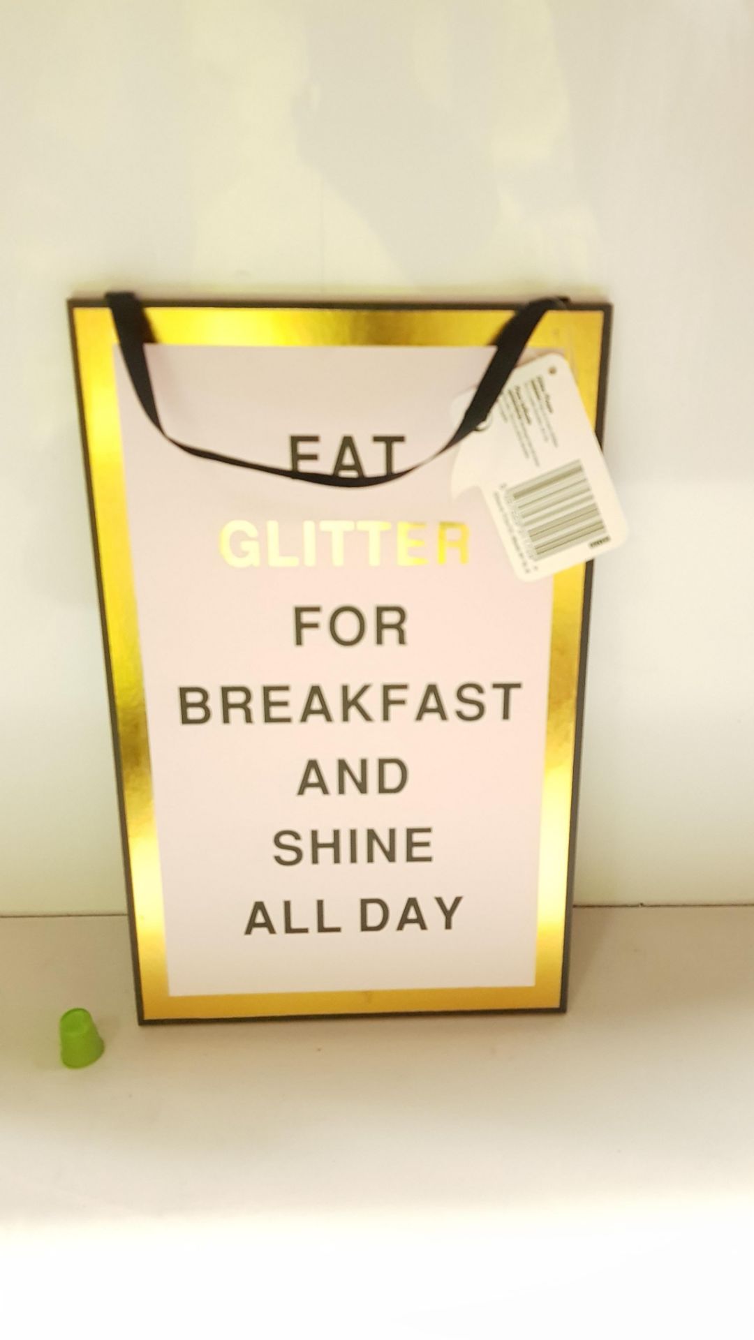 1,968 X BRAND NEW GOLD FOIL PLAQUE (EAT GLITTER FOR BREAKFAST AND SHINE ALL DAY) ON A 3/4 PALLET