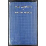 SOUTH AFRICA LITERATURE "The Airposts of South Africa" by Wyndhab, 126 pages, pub. 1936. Slight