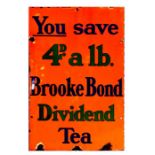 An original enamel advertising sign - You Save 4d a lb Brooke Bond Dividend Tea - 51cms wide.