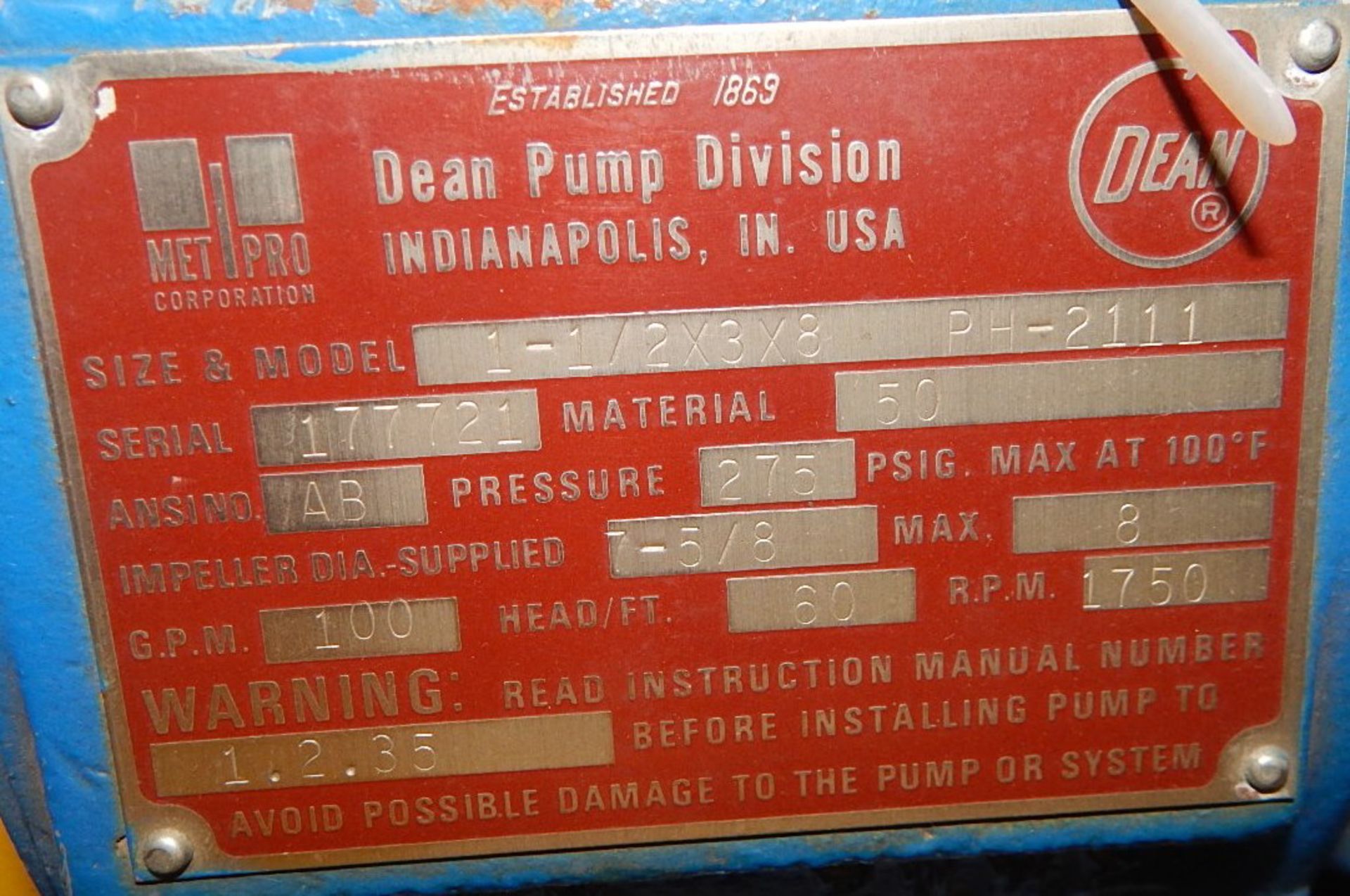 DEAN PH2111 1X1.5/3X8 CENTRIFUGAL PUMP WITH 1750 RPM, 275 PSI, S/N: 177721 (CI) [RIGGING FEE FOR LOT - Image 3 of 3