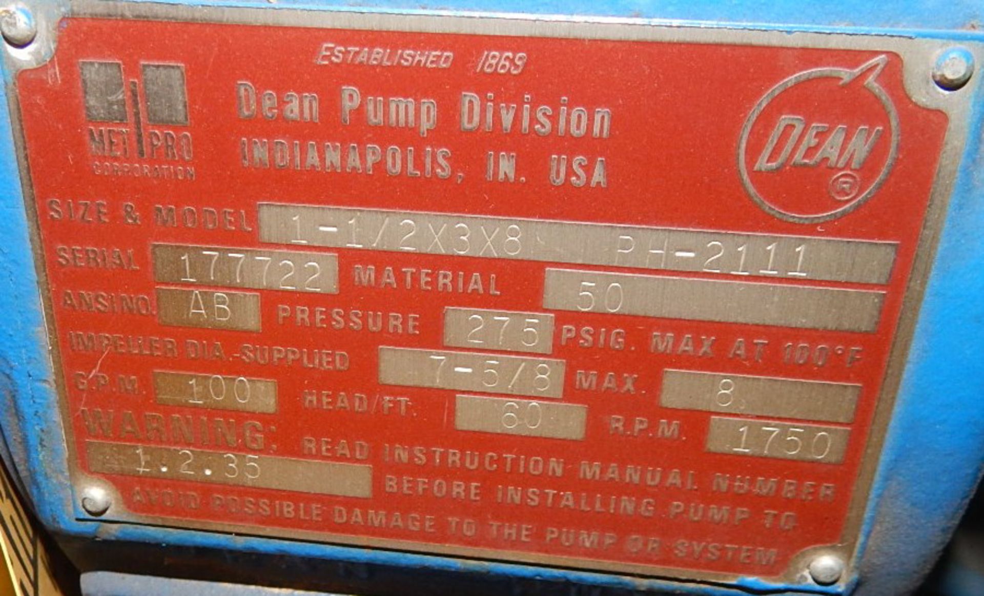 DEAN PH2111 1X1.5/3X8 CENTRIFUGAL PUMP WITH 1750 RPM, 275 PSI, S/N: 177722 (CI) [RIGGING FEE FOR LOT - Image 4 of 4