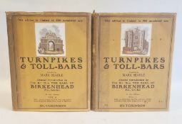 Searle, Mark 'Turnpikes and Toll-Bars'  Hutchinson n.d. 2 vols, col plates and other ills, some