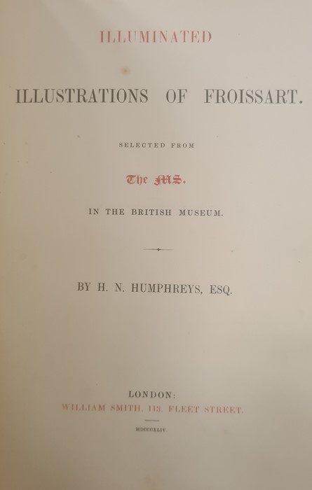 HUMPHREYS H. N. " Illuminated Illustrations of Froissart... from MS in the British Museum & the - Image 3 of 14