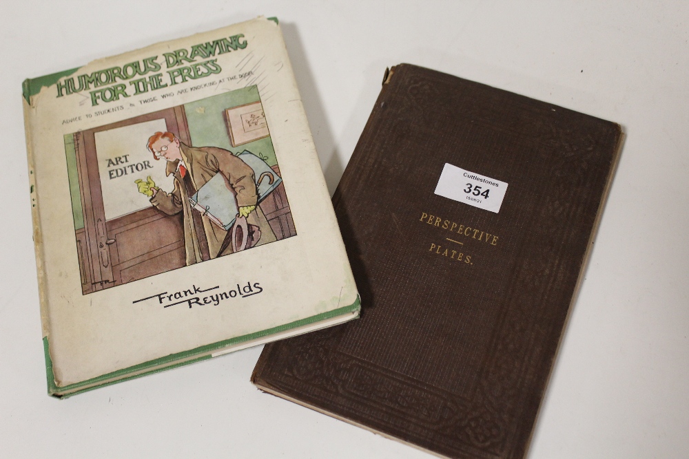 AN ANTIQUE BOOK OF PERSPECTIVE PLATES TOGETHER WITH A FRANK REYNOLDS BOOK OF HUMOROUS DRAWINGS FOR