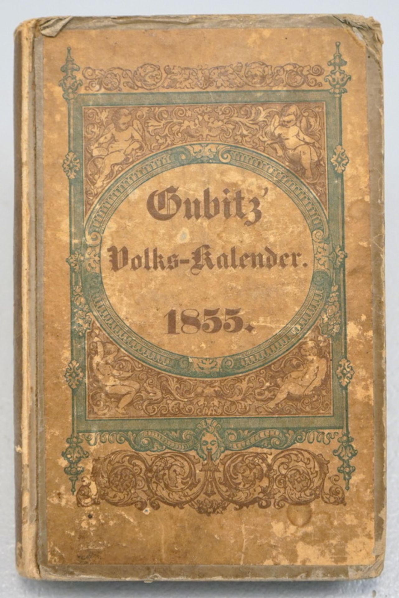 Gubitz Volkskalender von 1855,mit 120 Holzschnitten, verlegt in der Vereinsbuchhandlung Berlin, 17,2