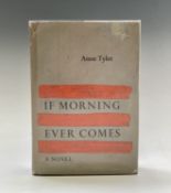 ANNE TYLER. 'If Morning Ever Comes.' First edition, clipped dj, owner inscribed on endpaper,