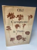 C. OSCAR MORETON. 'Old Carnations and Pinks.' Original cloth, clipped dj, illustrations complete,