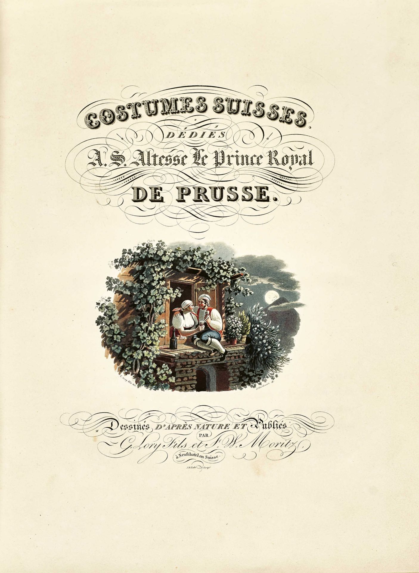 LORY, GABRIEL (GEN. LORY FILS), MORITZ, FRIEDRICH WILHELM: "Costumes Suisses dédiés à son Altesse le