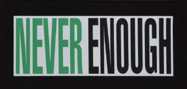 Barbara Kruger (American b. 1945), Untitled (Never Enough)