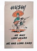 Very rare non-issued World War Two poster: 'Hush! He May Look an Ass but He Has Long Ears'