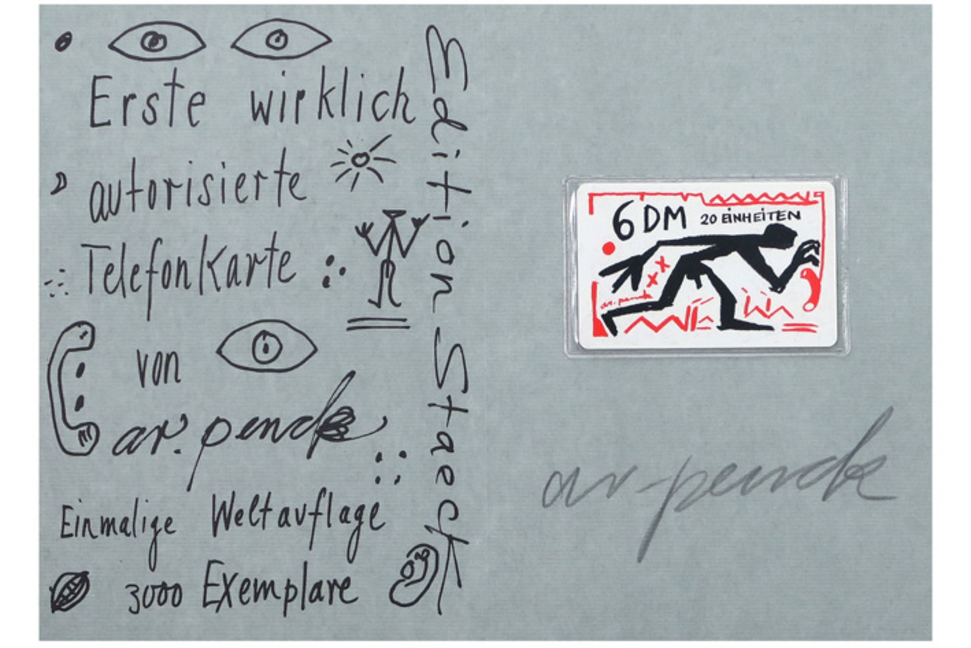 A.R. Penck signed screenprint with telephone card dd 1992 : "Erste wirklich autorisierte