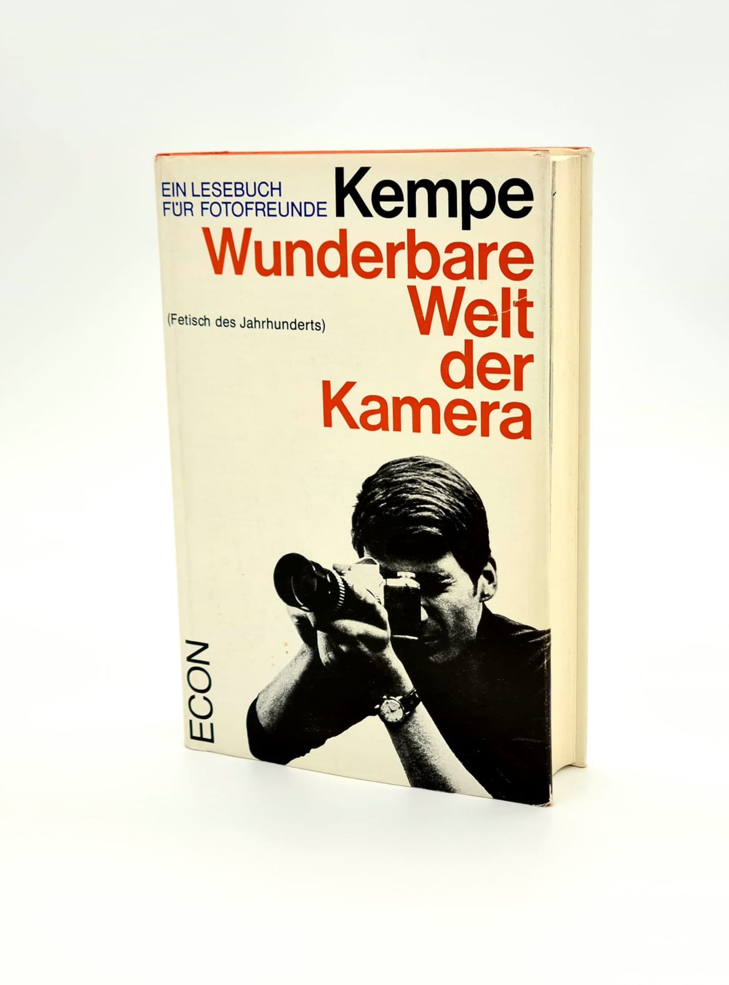 Fritz Kempe, Fetisch des Jahrhunderts , Wunderbare Welt der Kamera, Handsigniert, ECON-Verlag Düss